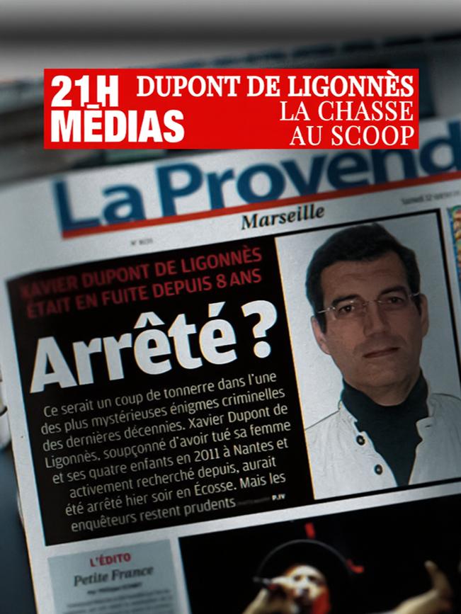 21h Médias : Xavier Dupont de Ligonnès, la chasse au scoop