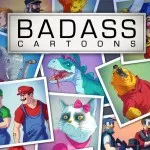 PDJ 16 Octobre : Badass Cartoons