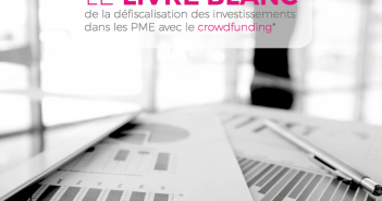 Livre Blanc de la défiscalisation des investissements dans les PME avec le financement participatif