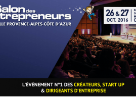 Le salon des entrepreneurs et dirigeants d’entreprise ouvrira ses portes à Marseille les 26 et 27 octobre 2016