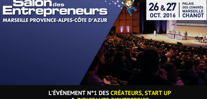 Le salon des entrepreneurs et dirigeants d’entreprise ouvrira ses portes à Marseille les 26 et 27 octobre 2016