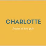 PDJ 20 juillet : Charlotte – Friterie haut de gamme et de bon goût